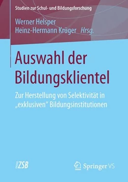 Abbildung von Helsper / Krüger | Auswahl der Bildungsklientel | 1. Auflage | 2015 | beck-shop.de