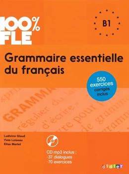 Abbildung von 100% FLE - Grammaire essentielle du français - B1 | 1. Auflage | 2015 | beck-shop.de