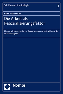 Abbildung von Hüttenrauch | Die Arbeit als Resozialisierungsfaktor | 1. Auflage | 2015 | 3 | beck-shop.de