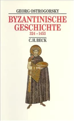 Abbildung von Ostrogorsky, Georg | Byzantinische Geschichte | 3. Auflage | 2019 | beck-shop.de