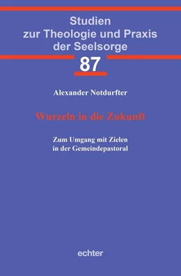 Abbildung von Notdurfter | Wurzeln in die Zukunft | 1. Auflage | 2016 | beck-shop.de