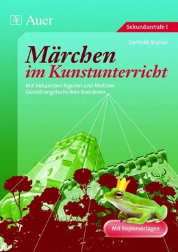 Abbildung von Blahak | Märchen im Kunstunterricht | 3. Auflage | 2021 | beck-shop.de