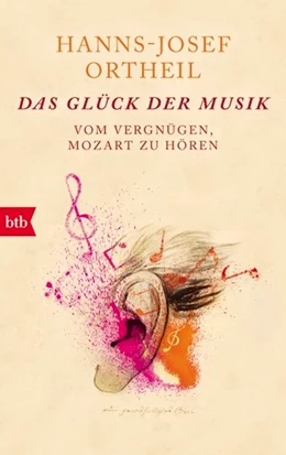 Abbildung von Ortheil | Das Glück der Musik | 1. Auflage | 2016 | beck-shop.de
