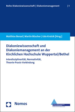 Abbildung von Benad / Büscher | Diakoniewissenschaft und Diakoniemanagement an der Kirchlichen Hochschule Wuppertal/Bethel | 1. Auflage | 2015 | 1 | beck-shop.de