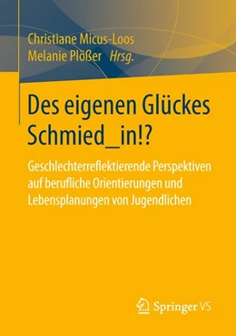 Abbildung von Micus-Loos / Plößer | Des eigenen Glückes Schmied_in!? | 1. Auflage | 2015 | beck-shop.de