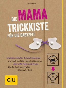 Abbildung von Glaser | Die Mama-Trickkiste für die Babyzeit | 1. Auflage | 2015 | beck-shop.de