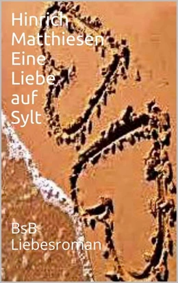 Abbildung von Matthiesen / Loessl | Eine Liebe auf Sylt | 1. Auflage | 2015 | beck-shop.de