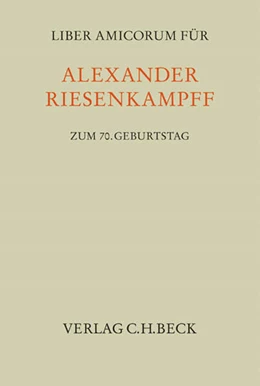 Abbildung von Liber Amicorum für Alexander Riesenkampff zum 70. Geburtstag | 1. Auflage | 2006 | beck-shop.de