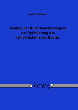 Abbildung von Reischmann | Analyse der Ruderbootsbewegung zur Optimierung des Fahrverhaltens des Bootes | 1. Auflage | 2015 | beck-shop.de