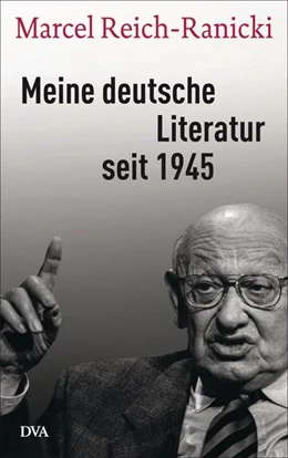 Abbildung von Reich-Ranicki / Anz | Meine deutsche Literatur seit 1945 | 1. Auflage | 2015 | beck-shop.de