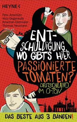 Abbildung von Anschütz / Degenkolb | Entschuldigung, wo gibt's hier passionierte Tomaten? | 1. Auflage | 2015 | beck-shop.de