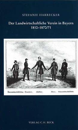 Abbildung von Harrecker, Stefanie | Der Landwirtschaftliche Verein in Bayern 1810-1870/71 | 1. Auflage | 2006 | Band 148 | beck-shop.de