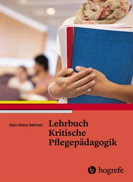 Abbildung von Sahmel | Lehrbuch Kritische Pflegepädagogik | 1. Auflage | 2015 | beck-shop.de