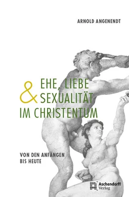 Abbildung von Angenendt | Ehe, Liebe und Sexualität im Christentum | 1. Auflage | 2015 | beck-shop.de