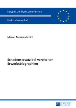 Abbildung von Messerschmidt | Schadensersatz bei vereitelten Erwerbsbiographien | 1. Auflage | 2015 | 5749 | beck-shop.de