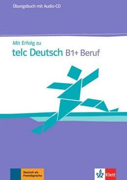 Abbildung von Lemmen | Mit Erfolg zu telc Deutsch B1+ Beruf | 1. Auflage | 2015 | beck-shop.de