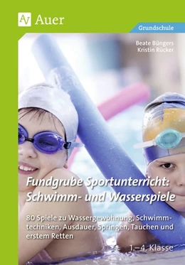 Abbildung von Büngers / Rücker | Fundgrube Sportunterricht Schwimm- & Wasserspiele | 1. Auflage | 2015 | beck-shop.de