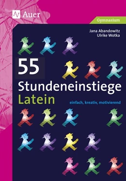 Abbildung von Abandowitz / Wotka | 55 Stundeneinstiege Latein | 1. Auflage | 2015 | beck-shop.de