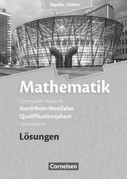 Abbildung von Bigalke / Köhler | Bigalke/Köhler: Mathematik - Nordrhein-Westfalen - Ausgabe 2014 - Qualifikationsphase Leistungskurs | 1. Auflage | 2016 | beck-shop.de