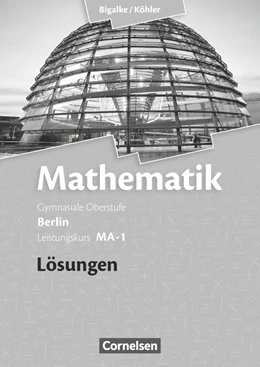 Abbildung von Bigalke / Köhler | Bigalke/Köhler: Mathematik - Berlin - Ausgabe 2010 - Leistungskurs 1. Halbjahr | 1. Auflage | 2010 | beck-shop.de