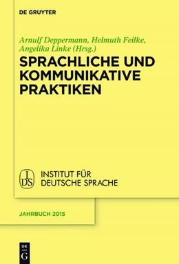 Abbildung von Deppermann / Feilke | Sprachliche und kommunikative Praktiken | 1. Auflage | 2016 | beck-shop.de