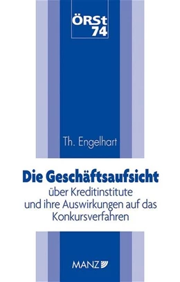 Abbildung von Engelhart | Die Geschäftsaufsicht über Kreditinstitute und ihre Auswirkungen auf d.Konkursverf. | 1. Auflage | 2004 | 74 | beck-shop.de