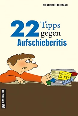 Abbildung von Lachmann | 22 Tipps gegen Aufschieberitis | 1. Auflage | 2015 | beck-shop.de