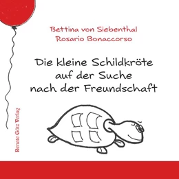 Abbildung von Siebenthal | Die kleine Schildkröte auf der Suche nach der Freundschaft | 1. Auflage | 2015 | beck-shop.de