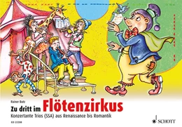 Abbildung von Butz | Zu dritt im Flötenzirkus | 1. Auflage | 2015 | beck-shop.de