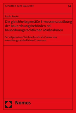 Abbildung von Ruske | Die gleichheitsgemäße Ermessensausübung der Bauordnungsbehörden bei bauordnungsrechtlichen Maßnahmen | 1. Auflage | 2015 | 14 | beck-shop.de