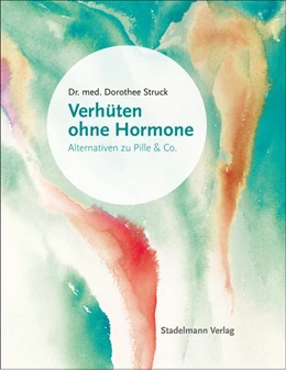 Abbildung von Struck | Verhüten ohne Hormone | 1. Auflage | 2019 | beck-shop.de