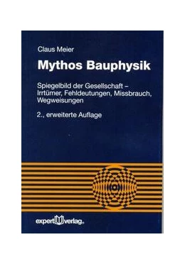 Abbildung von Meier | Mythos Bauphysik | 2. Auflage | 2011 | beck-shop.de