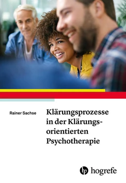 Abbildung von Sachse | Klärungsprozesse in der Klärungsorientierten Psychotherapie | 1. Auflage | 2015 | beck-shop.de