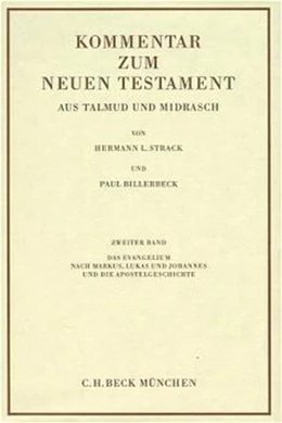 Abbildung von Strack, Hermann L. / Billerbeck, Paul | Kommentar zum Neuen Testament aus Talmud und Midrasch Band 2: Das Evangelium nach Markus, Lukas und Johannes und die Apostelgeschichte | 10. Auflage | 2009 | beck-shop.de