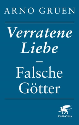 Abbildung von Gruen | Verratene Liebe - Falsche Götter | 11. Auflage | 2015 | beck-shop.de