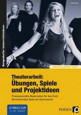 Abbildung von Reetz | Theaterarbeit: Übungen, Spiele und Projektideen | 1. Auflage | 2015 | beck-shop.de