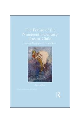 Abbildung von Billone | The Future of the Nineteenth-Century Dream-Child | 1. Auflage | 2016 | beck-shop.de