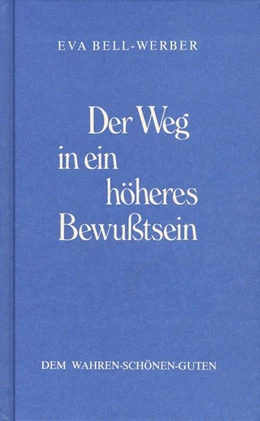 Abbildung von Bell-Werber | Der Weg in ein höheres Bewußtsein | 1. Auflage | | beck-shop.de