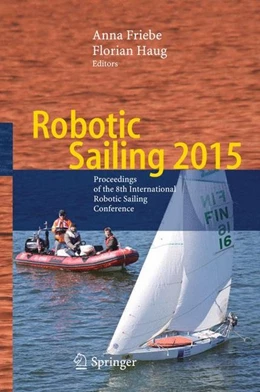 Abbildung von Friebe / Haug | Robotic Sailing 2015 | 1. Auflage | 2015 | beck-shop.de