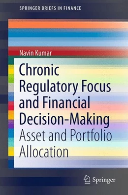 Abbildung von Kumar | Chronic Regulatory Focus and Financial Decision-Making | 1. Auflage | 2015 | beck-shop.de