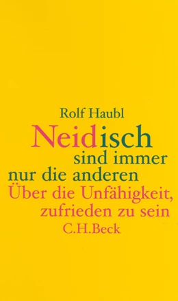 Abbildung von Haubl, Rolf | Neidisch sind immer nur die anderen | 3. Auflage | 2004 | beck-shop.de