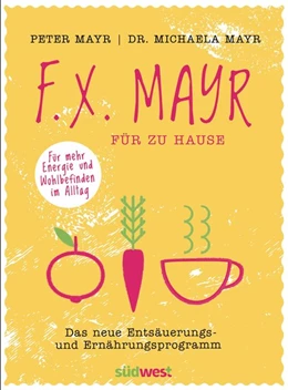 Abbildung von Mayr | F.X. Mayr für zu Hause | 1. Auflage | 2016 | beck-shop.de