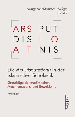 Abbildung von Dziri | Die Ars Disputationis in der islamischen Scholastik | 1. Auflage | 2015 | beck-shop.de