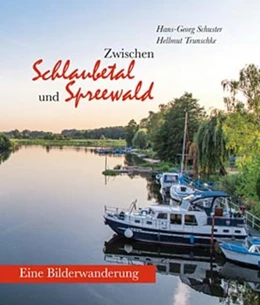 Abbildung von Schuster / Trunschke | Zwischen Schlaubetal und Spreewald | 1. Auflage | 2015 | beck-shop.de