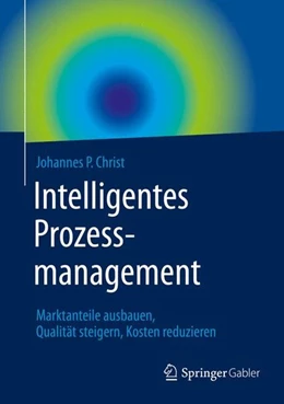 Abbildung von Christ | Intelligentes Prozessmanagement | 1. Auflage | 2015 | beck-shop.de
