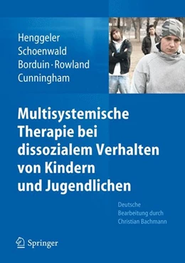 Abbildung von Henggeler / Schoenwald | Multisystemische Therapie bei dissozialem Verhalten von Kindern und Jugendlichen | 1. Auflage | 2012 | beck-shop.de