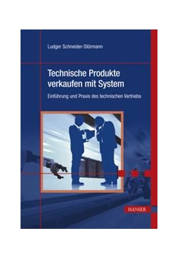 Abbildung von Schneider-Störmann | Technische Produkte verkaufen mit System | 1. Auflage | 2015 | beck-shop.de