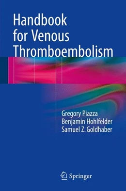 Abbildung von Piazza / Hohlfelder | Handbook for Venous Thromboembolism | 1. Auflage | 2015 | beck-shop.de