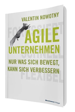 Abbildung von Nowotny | AGILE UNTERNEHMEN - FOKUSSIERT, SCHNELL, FLEXIBEL | 1. Auflage | 2016 | beck-shop.de
