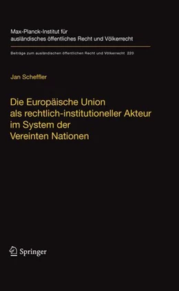 Abbildung von Scheffler | Die Europäische Union als rechtlich-institutioneller Akteur im System der Vereinten Nationen | 1. Auflage | 2010 | beck-shop.de